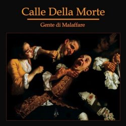 Calle Della Morte - Gente Di Malaffare (2005)