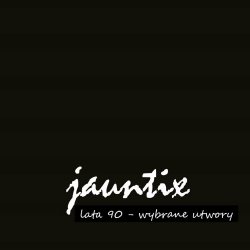 Jauntix - Jauntix (Lata 90 Wybrane Utwory) (2024)