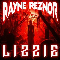 Rayne Reznor - Lizzie (2023) [EP]