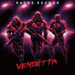 Rayne Reznor - Vendetta (2020)