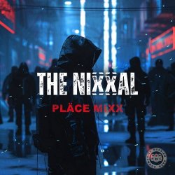 The Nixxal - Pläce Mixx (2024)