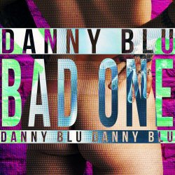 Danny Blu - Bad One (2024) [Single]