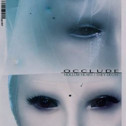 Occlude - Hollow Heart / They Decay (2024) [Single]