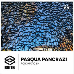 Pasqua Pancrazi - Robomatic (2022) [EP]