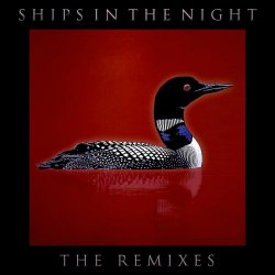 Ships In The Night - The Remixes (2019)