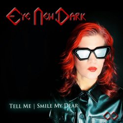 Eye New Dark - Tell Me / Smile My Dear (2024) [EP]