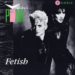 Vicious Pink - Fetish (1985) [Single]
