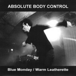 Absolute Body Control - Blue Monday / Warm Leatherette (2008) [Single]