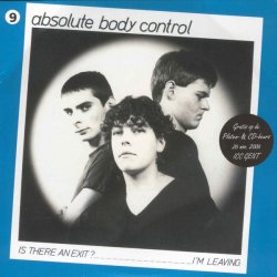 Absolute Body Control - Is There An Exit? / I'm Leaving (2006) [Single Reissue]