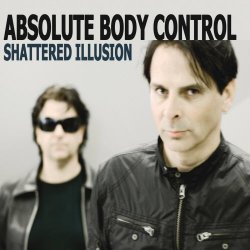 Absolute Body Control - Shattered Illusion (2024) [Reissue]