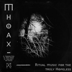 Mhoax - Ritual Music For The Truly Hopeless (2023) [EP]