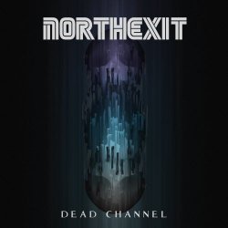 North Exit - Dead Channel (2024)