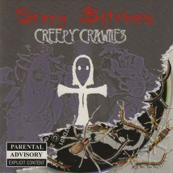 Scary Bitches - Creepy Crawlies (2004)