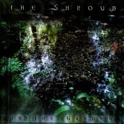 The Shroud - In The Garden (2001)