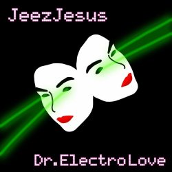 JeezJesus - Dr. Electro Love (2022)