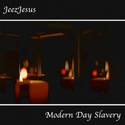 JeezJesus - Modern Day Slavery (2023) [EP]