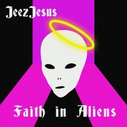 JeezJesus - Faith In Aliens (2023) [EP]