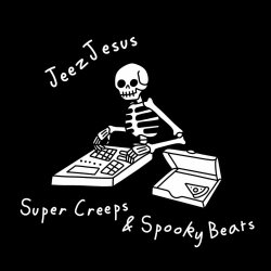 JeezJesus - Super Creeps & Spooky Beats (2024)