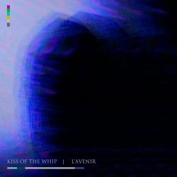 Kiss Of The Whip & L'Avenir - Kiss Of The Whip & L'Avenir (2023) [Split]
