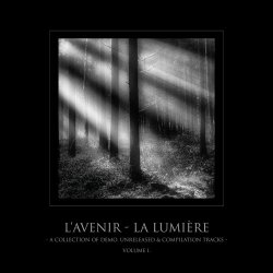 L'Avenir - La Lumière - A Collection Of Demo, Unreleased & Compilation Tracks Vol. I (2020)