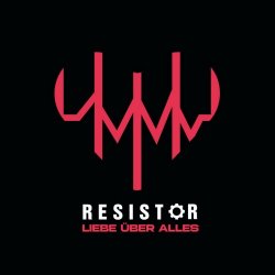 Resistor - Liebe Über Alles (2024)
