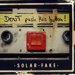 Solar Fake - Don't Push This Button! (Deluxe Edition) (2024) [2CD]