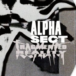 Alpha Sect - Fragmented Reality (2024) [EP]