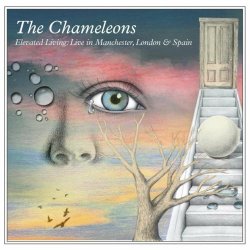 The Chameleons - Elevated Living: Live In Manchester, London & Spain (2021) [2CD]