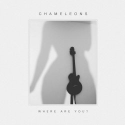 The Chameleons - Where Are You? (2024) [Single]