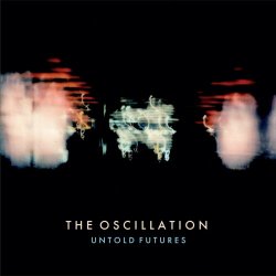 The Oscillation - Untold Futures (2021)