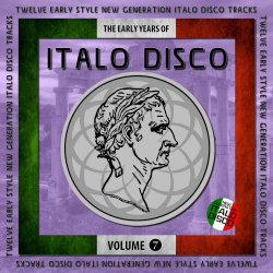 VA - The Early Years Of Italo Disco Vol. 7 (2024)