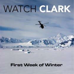 Watch Clark - First Week Of Winter (2017)
