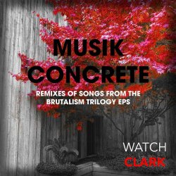 Watch Clark - Musik Concrete (2022)