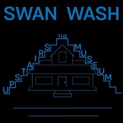 Swan Wash - The Upstairs Museum (2020) [EP]
