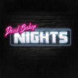 Droid Bishop - Nights (2022) [EP]
