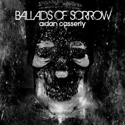 Aidan Casserly - Ballads Of Sorrow (2020)