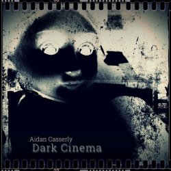 Aidan Casserly - Dark Cinema (2020)