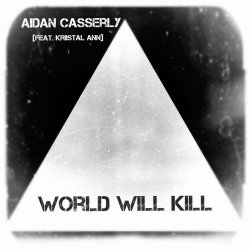 Aidan Casserly - World Will Kill (feat. Kriistal Ann) (2020) [EP]