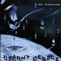 Ice Machine - Czarny Deszcz (1999)