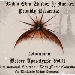 VA - Radio EBM Unidos Y Fuertes! Presents: Stomping Before Apocalypse Vol. II (2012)
