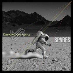 Dancing On Ruins - Spares (2024) [Single]
