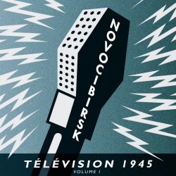 Novocibirsk - Télévision 1945 (Volume 1) (2019)