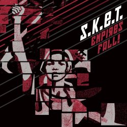 S.K.E.T. - Empires Fall! (2024)