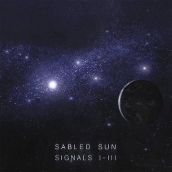 Sabled Sun - Signals I-III (2014) [3CD]