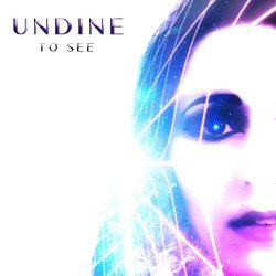 Undine - To See (2019)