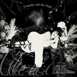 Frenchy And The Punk - Like In A Dream (2024) [Single]