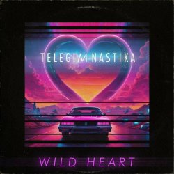 Telegimnastika - Wild Heart (2024)