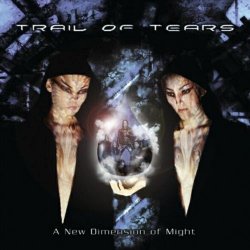 Trail Of Tears - A New Dimension Of Might (2002)