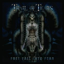 Trail Of Tears - Free Fall Into Fear (2005)