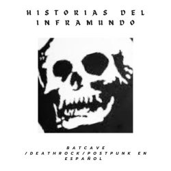 VA - Historias Del Inframundo - Batcave/Deathrock/Postpunk Compilation (2024)